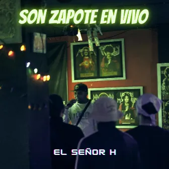 Son Zapote (En Vivo) by El señor H