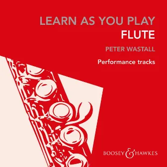 Learn as You Play | Flute (Performance Tracks) by Paul Honey