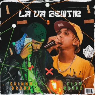 La Va Sentir by Skinny Bronx