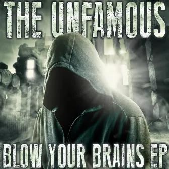 Blow Your Brains by THE UNFAMOUS