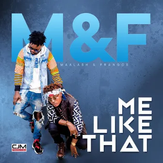 Me Like That by M&F