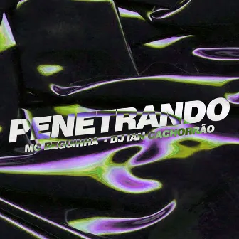 Penetrando by MC Beguinha