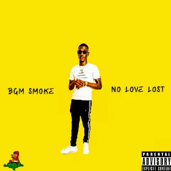 No Love Lost by BGM Smoke