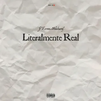 Literalmente Real by J Ferraz