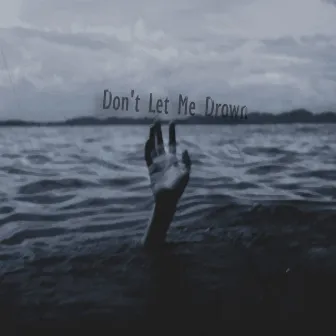 Don't Let Me Drown by Acesixx