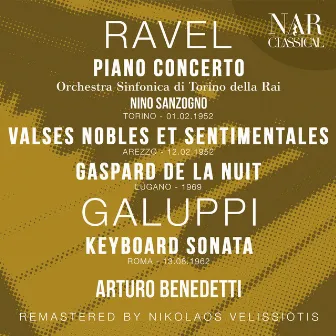 RAVEL: PIANO CONCERTO; VALSES NOBLES ET SENTIMENTALES; GASPARD DE LA NUIT; GALUPPI: KEYBOARD SONATA by Orchestra Sinfonica Di Torino Della Rai