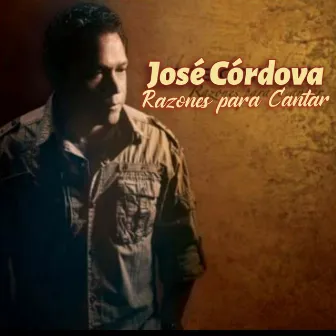 Razones para Cantar by José Córdova