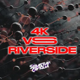 4K VS RIVERSIDE by sebastian caviglia