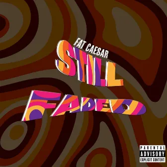 Still Faded Deluxe Single by Fat Caesar