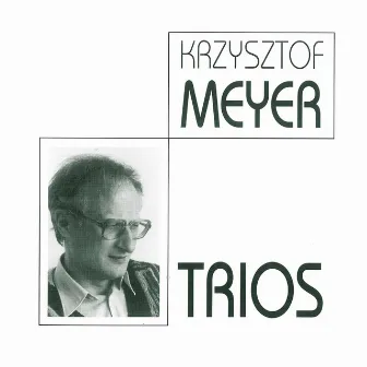 Krzysztof Meyer - Avant-Garde Trios by Reinbert Evers