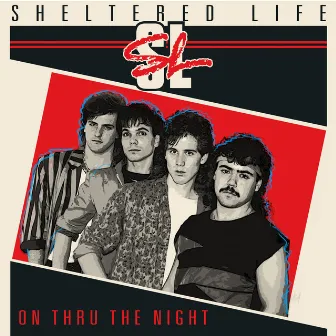 On Thru the Night by SHELTERED LIFE