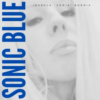 SONIC BLUE by Izabela “Sonia“ Budnik