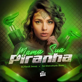 MAMA SUA PIRANHA by SO ELETROFUNK BOM