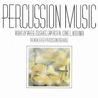 Percussion Music: Works by Varese, Colgrass, Saperstein, Cowell, Wuorinen by New Jersey Percussion Ensemble