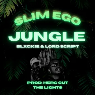 Jungle by Slim Ego