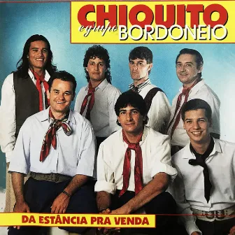 Da Estância Pra Venda by Chiquito & Bordoneio