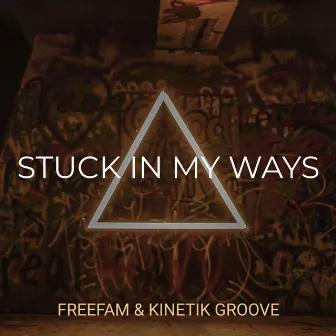 Stuck in My Ways by Kinetik Groove