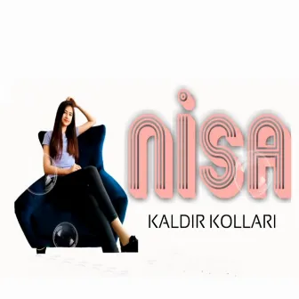 Kaldır Kolları by Nisa