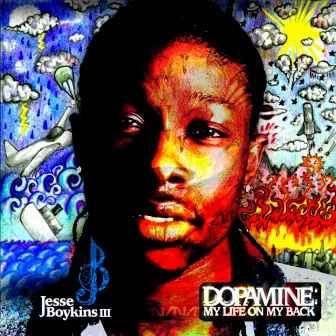 Dopamine: My Life On My Back by Jesse Boykins III