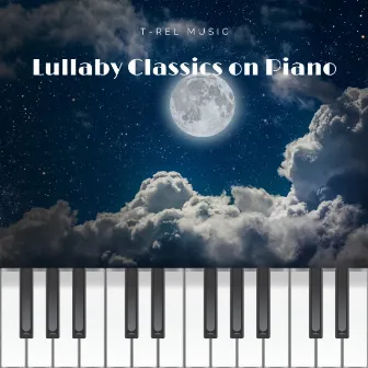 Lullaby Classics on Piano by Lullaby Academy