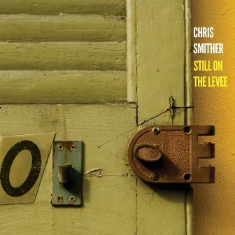 Still On The Levee by Chris Smither