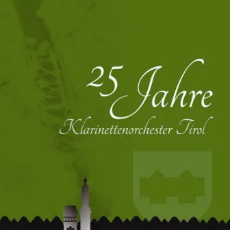 25 Jahre by Klarinettenorchester Tirol