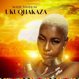 Qhakaza by Wade yarrow