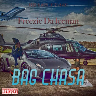 Bag Chasa by Freezie Da Iceman