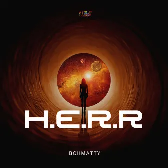 H.E.R.R by Boiimatty