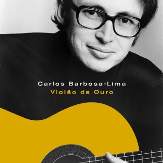 Violão de Ouro by Carlos Barbosa-Lima