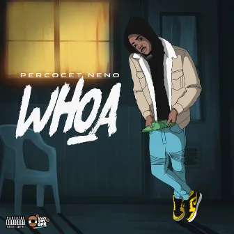 Whoa by Percocet Neno