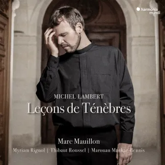 Lambert: Leçons de Ténèbres by Marc Mauillon