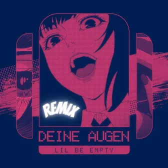 Deine Augen (Remix) by Lil Be Empty