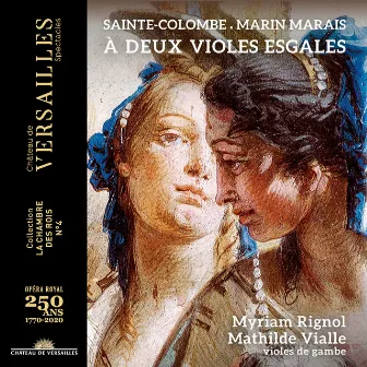 Sainte-Colombe & Marin Marais: A deux violes esgales by Myriam Rignol