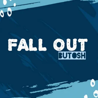 Fall Out by Butosh