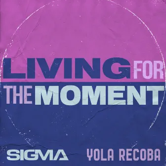 Living For The Moment by Yola Recoba