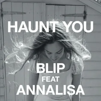 Haunt You by Blip