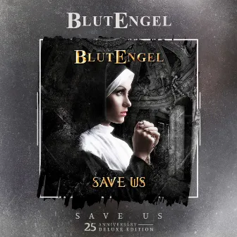 Save Us (25th Anniversary Deluxe Edition) by Blutengel