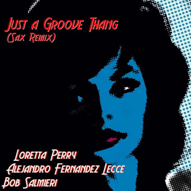 Just A Groove Thang - Sax Remix