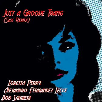 Just A Groove Thang (Sax Remix) by Alejandro Fernandez Lecce