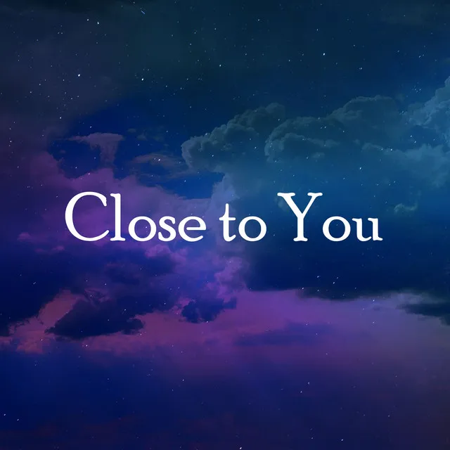 Close to You (Piano Instrumental)