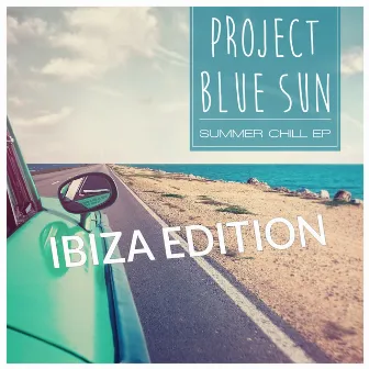 Summer Chill EP (Ibiza Edition) by Project Blue Sun