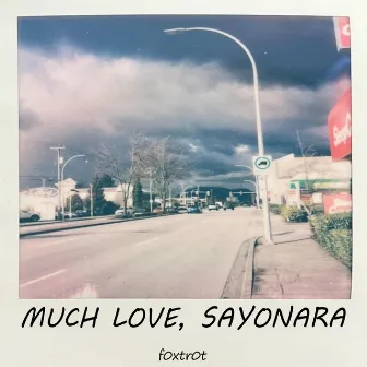 Much Love, Sayonara by f0xtr0t