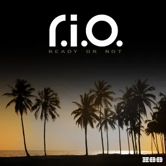 Ready or Not by R.I.O.