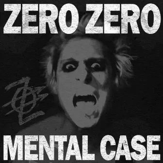 Mental Case by Zero Zero