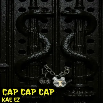 Cap Cap Cap by Kae Ez