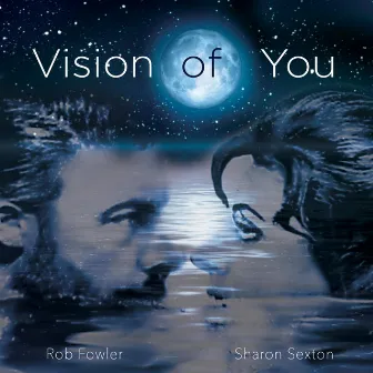 Vision of You by Rob Fowler