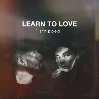 Learn to Love (Stripped) by Rasmus Hagen