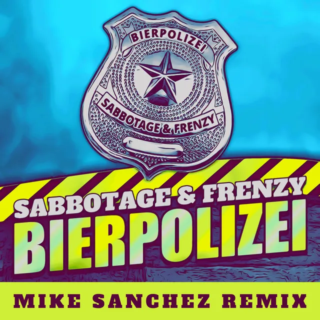 Bierpolizei - Mike Sanchez Remix