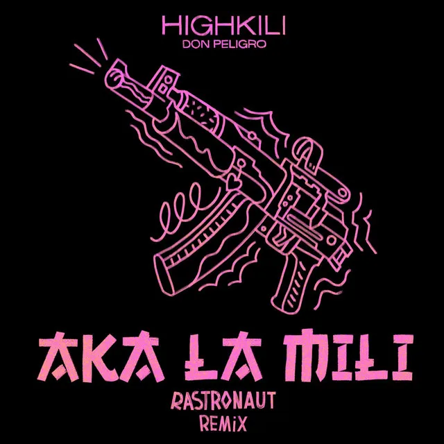 AKA LA MILI (Rastronaut Remix)